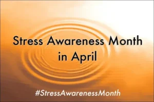 Stress Awareness Month in April